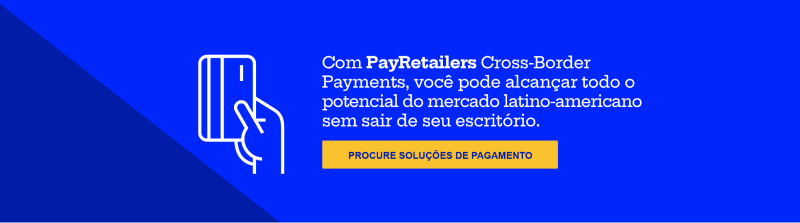 PayRetailers - O processador de pagamentos na América Latina