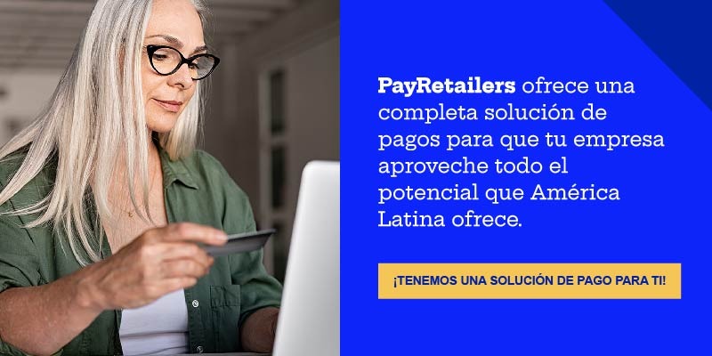 PayRetailers impulsa tus ventas con nuestra solución de pago localizada 